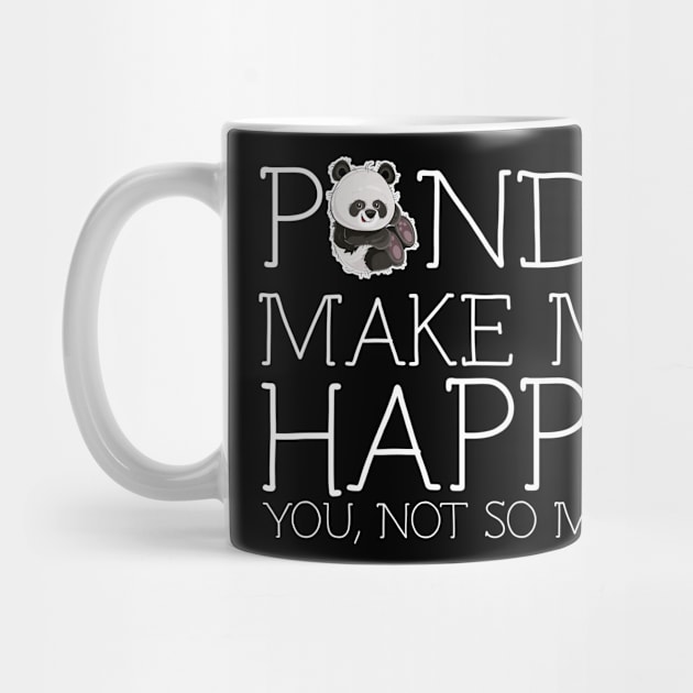 Panda make me happy you not so much by schaefersialice